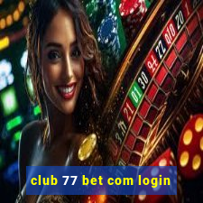 club 77 bet com login